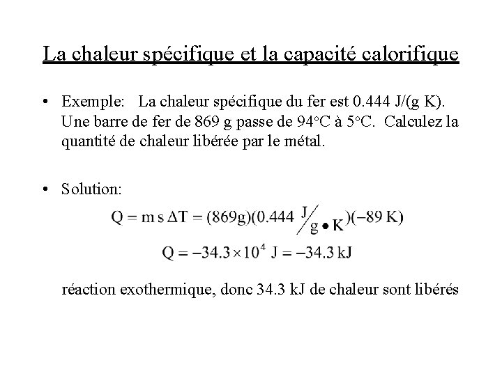 La chaleur spécifique et la capacité calorifique • Exemple: La chaleur spécifique du fer La chaleur spécifique et la capacité calorifique • Exemple: La chaleur spécifique du fer