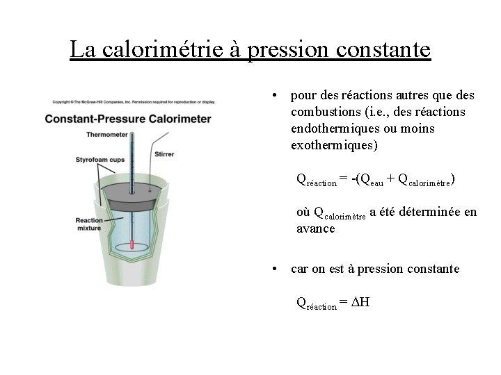 La calorimétrie à pression constante • pour des réactions autres que des combustions (i. La calorimétrie à pression constante • pour des réactions autres que des combustions (i.