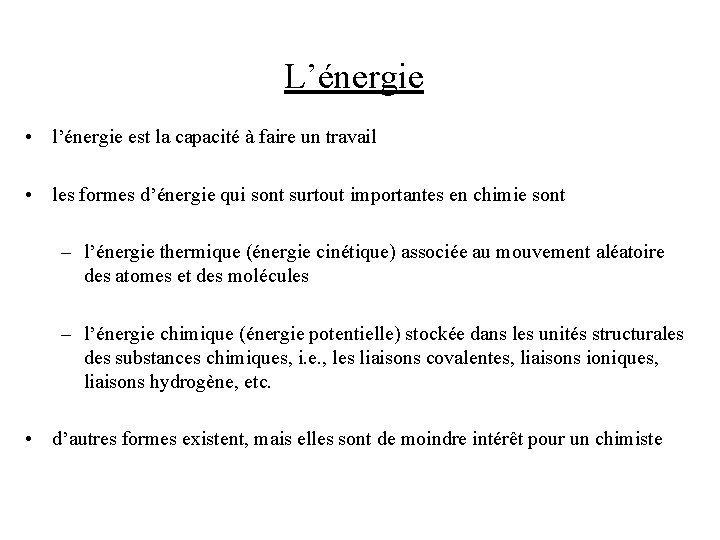 L’énergie • l’énergie est la capacité à faire un travail • les formes d’énergie L’énergie • l’énergie est la capacité à faire un travail • les formes d’énergie