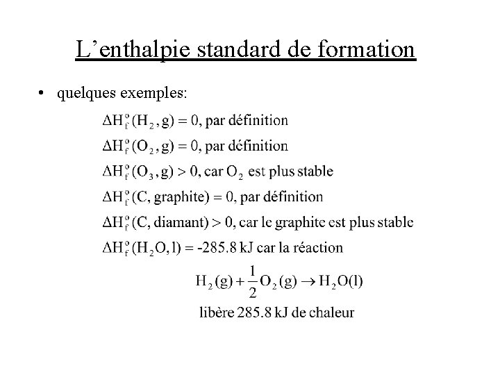 L’enthalpie standard de formation • quelques exemples: L’enthalpie standard de formation • quelques exemples: