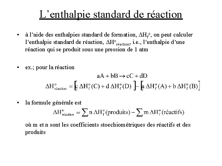 L’enthalpie standard de réaction • à l’aide des enthalpies standard de formation, DHfo, on L’enthalpie standard de réaction • à l’aide des enthalpies standard de formation, DHfo, on