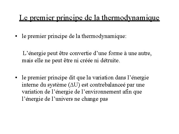 Le premier principe de la thermodynamique • le premier principe de la thermodynamique: L’énergie Le premier principe de la thermodynamique • le premier principe de la thermodynamique: L’énergie