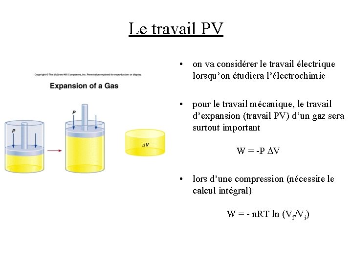 Le travail PV • on va considérer le travail électrique lorsqu’on étudiera l’électrochimie • Le travail PV • on va considérer le travail électrique lorsqu’on étudiera l’électrochimie •