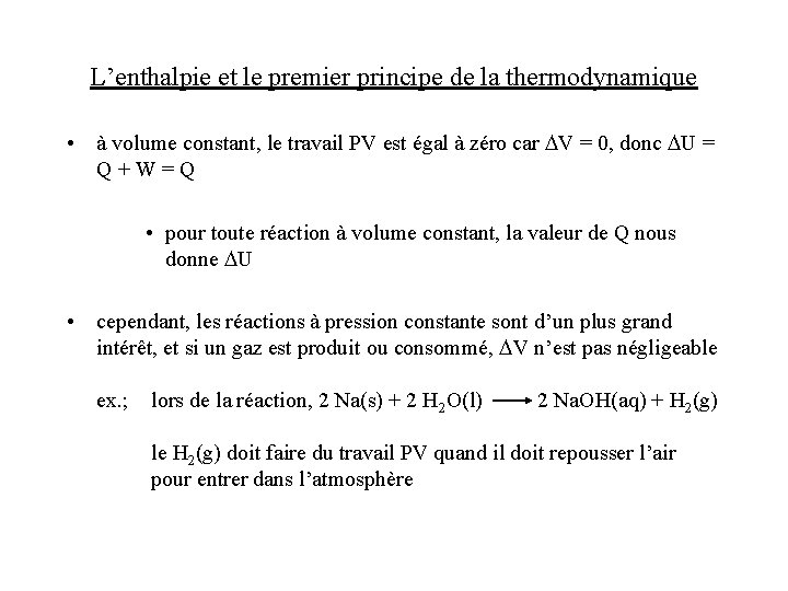 L’enthalpie et le premier principe de la thermodynamique • à volume constant, le travail L’enthalpie et le premier principe de la thermodynamique • à volume constant, le travail