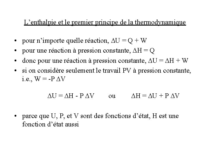 L’enthalpie et le premier principe de la thermodynamique • • pour n’importe quelle réaction, L’enthalpie et le premier principe de la thermodynamique • • pour n’importe quelle réaction,