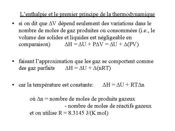 L’enthalpie et le premier principe de la thermodynamique • si on dit que DV L’enthalpie et le premier principe de la thermodynamique • si on dit que DV