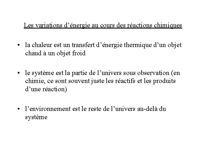 Les variations d’énergie au cours des réactions chimiques • la chaleur est un transfert Les variations d’énergie au cours des réactions chimiques • la chaleur est un transfert