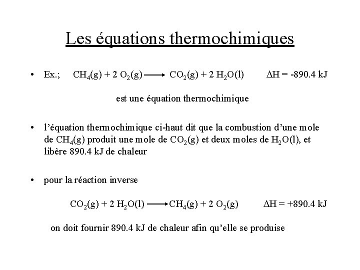 Les équations thermochimiques • Ex. ; CH 4(g) + 2 O 2(g) CO 2(g) Les équations thermochimiques • Ex. ; CH 4(g) + 2 O 2(g) CO 2(g)