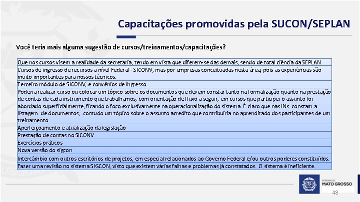 Capacitações promovidas pela SUCON/SEPLAN Você teria mais alguma sugestão de cursos/treinamentos/capacitações? Que nos cursos