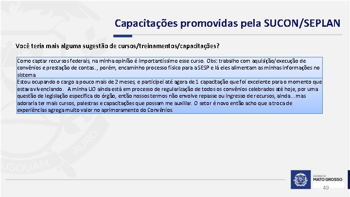 Capacitações promovidas pela SUCON/SEPLAN Você teria mais alguma sugestão de cursos/treinamentos/capacitações? Como captar recursos