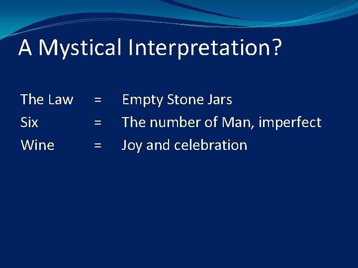 A Mystical Interpretation? The Law Six Wine = = = Empty Stone Jars The
