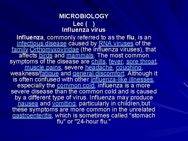 MICROBIOLOGY Lec ( ) Influenza virus Influenza, commonly referred to as the flu, is