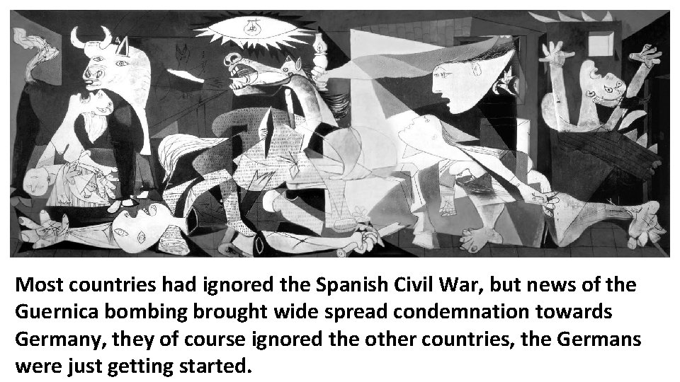 Most countries had ignored the Spanish Civil War, but news of the Guernica bombing