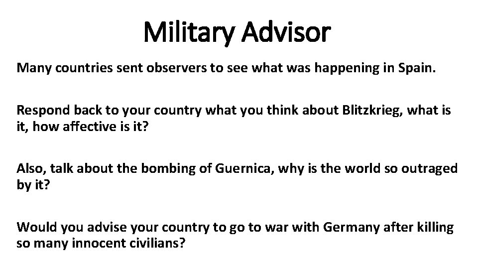 Military Advisor Many countries sent observers to see what was happening in Spain. Respond