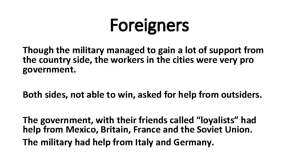 Foreigners Though the military managed to gain a lot of support from the country