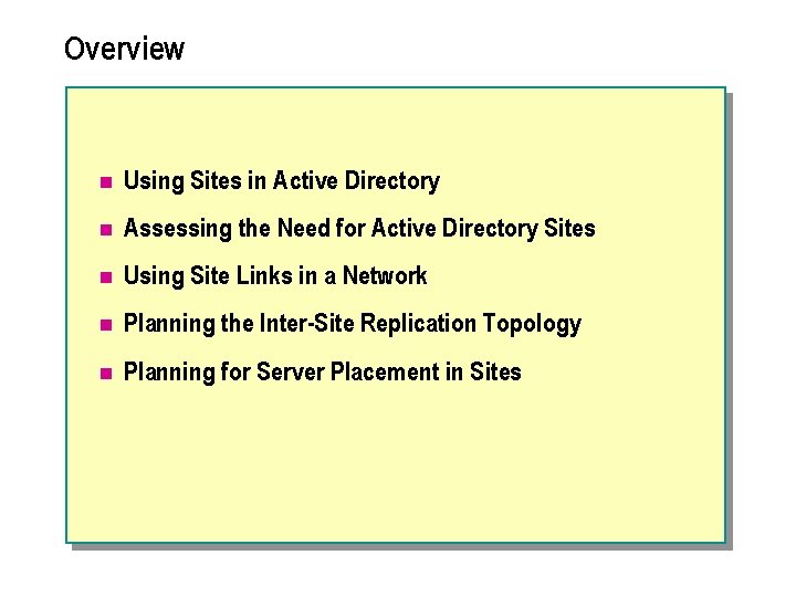 Overview n Using Sites in Active Directory n Assessing the Need for Active Directory