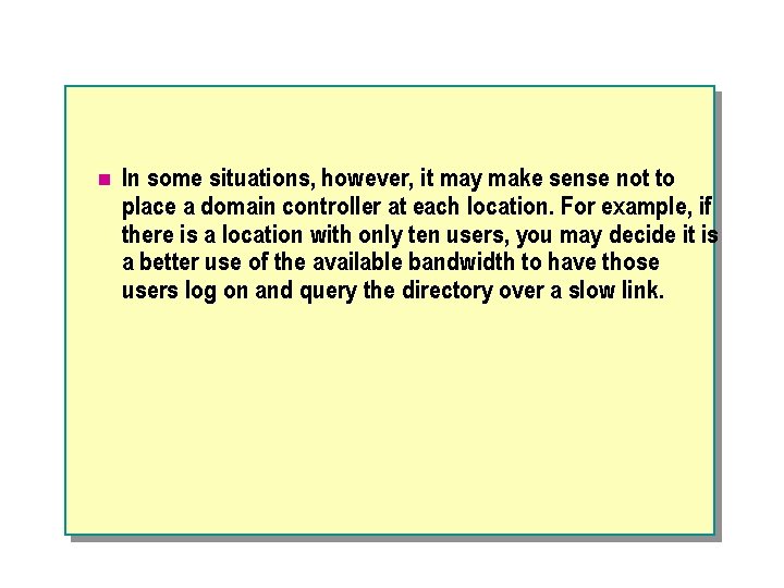 n In some situations, however, it may make sense not to place a domain