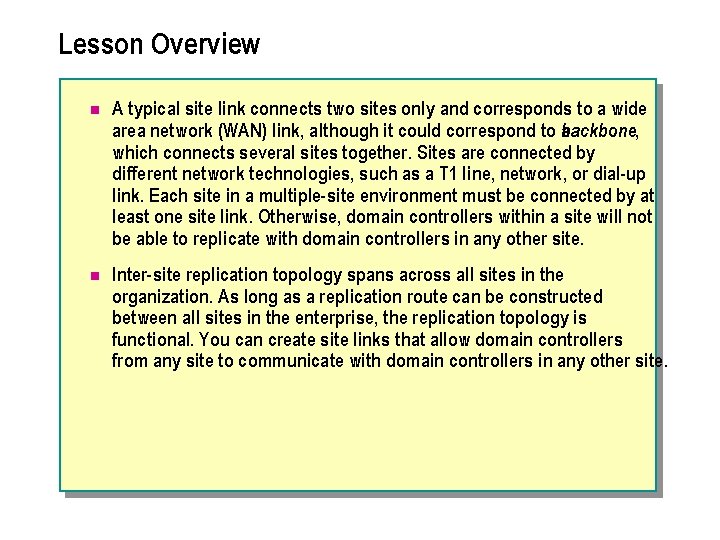 Lesson Overview n A typical site link connects two sites only and corresponds to