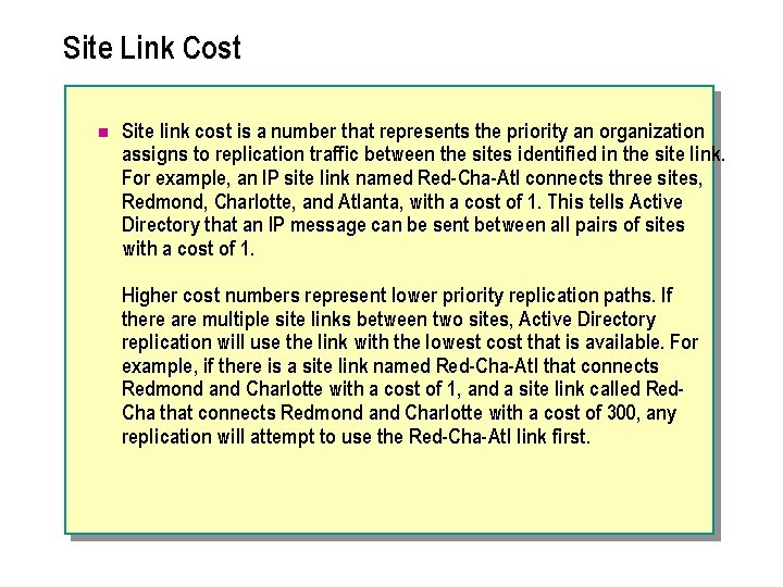 Site Link Cost n Site link cost is a number that represents the priority