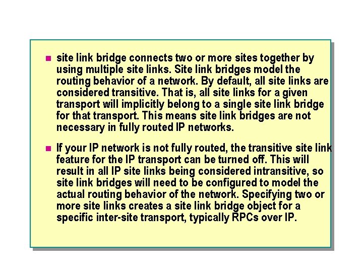 n site link bridge connects two or more sites together by using multiple site