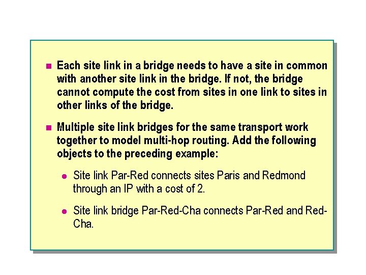 n Each site link in a bridge needs to have a site in common