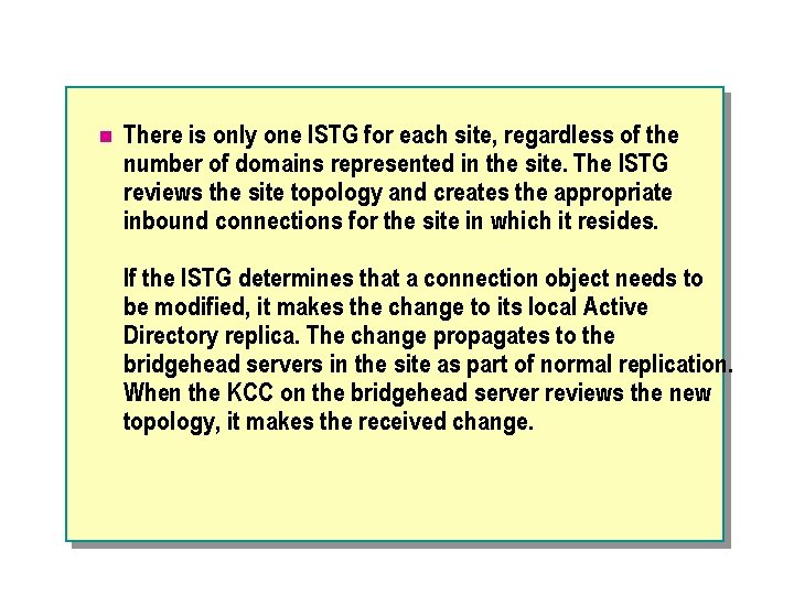 n There is only one ISTG for each site, regardless of the number of