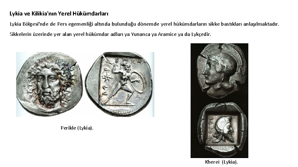 Lykia ve Kilikia'nın Yerel Hükümdarları Lykia Bölgesi'nde de Pers egemenliği altında bulunduğu dönemde yerel