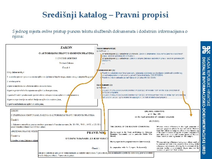 Središnji katalog – Pravni propisi S jednog mjesta online pristup punom tekstu službenih dokumenata