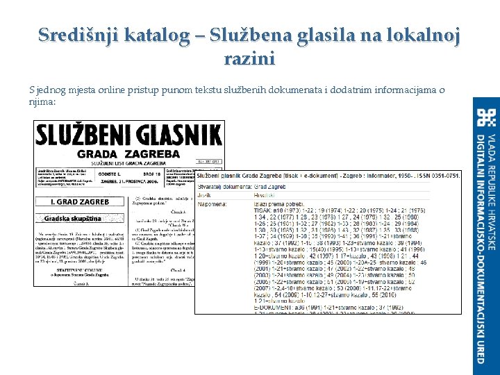 Središnji katalog – Službena glasila na lokalnoj razini S jednog mjesta online pristup punom