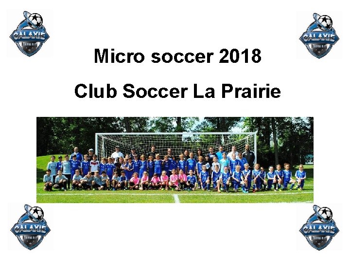 Micro soccer 2018 Club Soccer La Prairie 