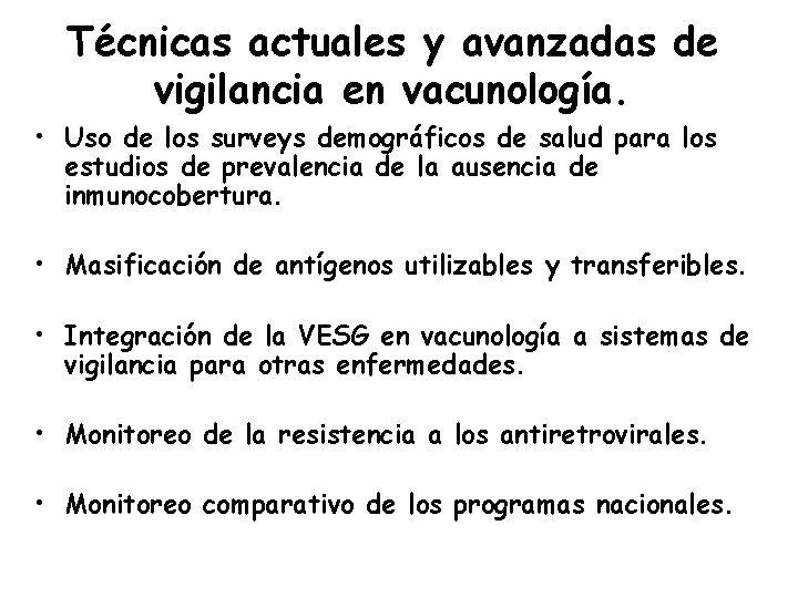 Técnicas actuales y avanzadas de vigilancia en vacunología. • Uso de los surveys demográficos