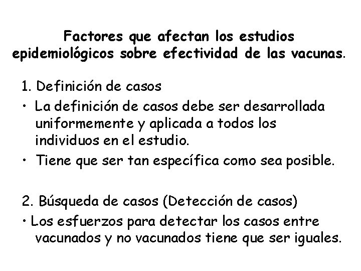 Factores que afectan los estudios epidemiológicos sobre efectividad de las vacunas. 1. Definición de