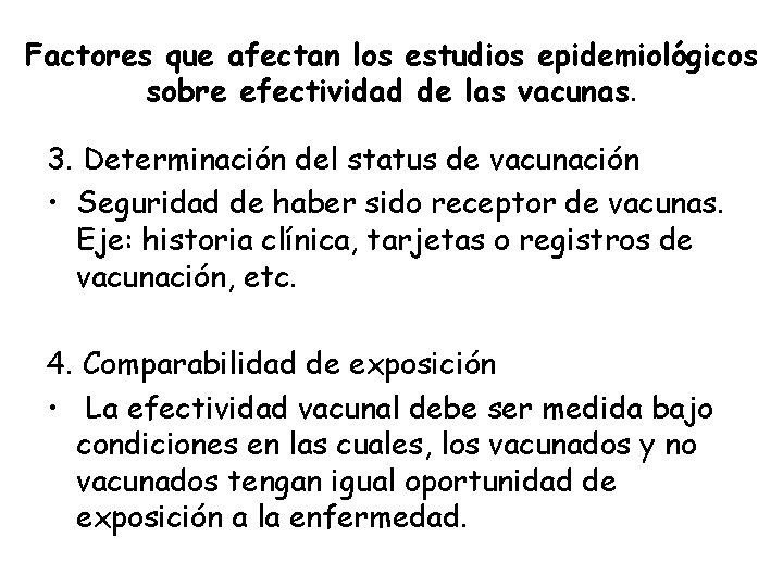 Factores que afectan los estudios epidemiológicos sobre efectividad de las vacunas. 3. Determinación del