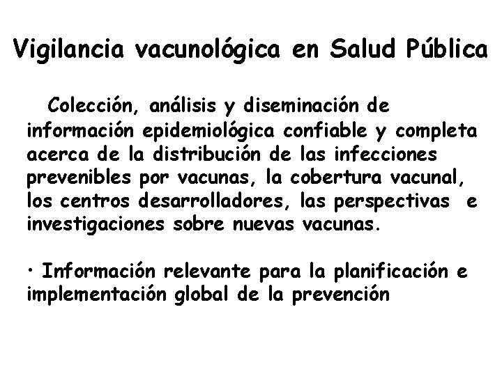 Vigilancia vacunológica en Salud Pública • Colección, análisis y diseminación de información epidemiológica confiable