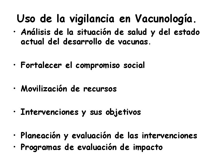 Uso de la vigilancia en Vacunología. • Análisis de la situación de salud y