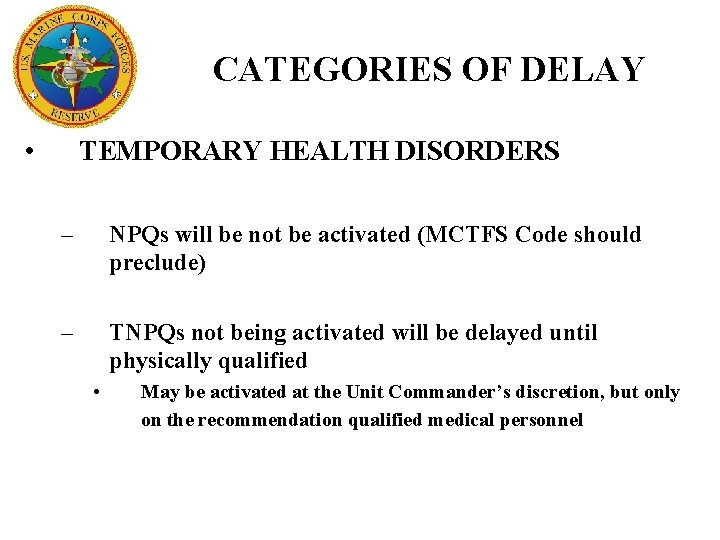 CATEGORIES OF DELAY • TEMPORARY HEALTH DISORDERS – NPQs will be not be activated