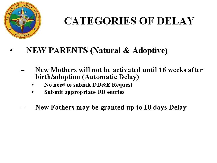 CATEGORIES OF DELAY • NEW PARENTS (Natural & Adoptive) – New Mothers will not