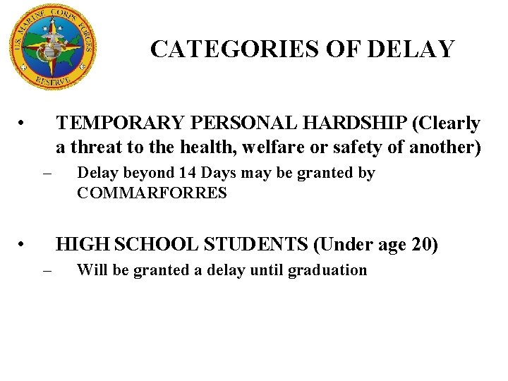CATEGORIES OF DELAY • TEMPORARY PERSONAL HARDSHIP (Clearly a threat to the health, welfare