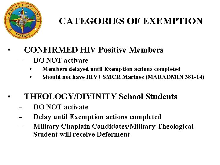CATEGORIES OF EXEMPTION • CONFIRMED HIV Positive Members – DO NOT activate • •