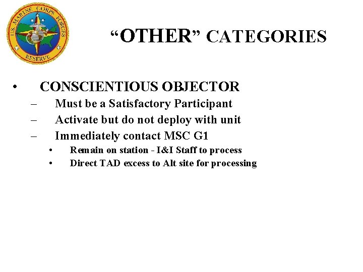 “OTHER” CATEGORIES • CONSCIENTIOUS OBJECTOR – – – Must be a Satisfactory Participant Activate