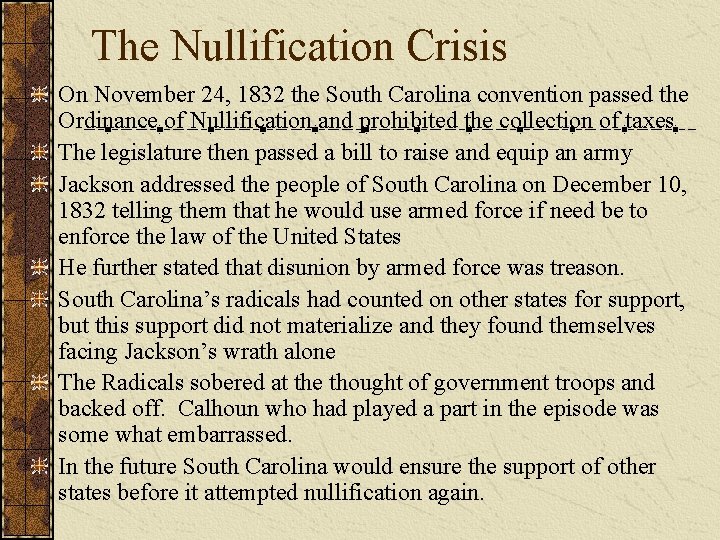 The Nullification Crisis On November 24, 1832 the South Carolina convention passed the Ordinance