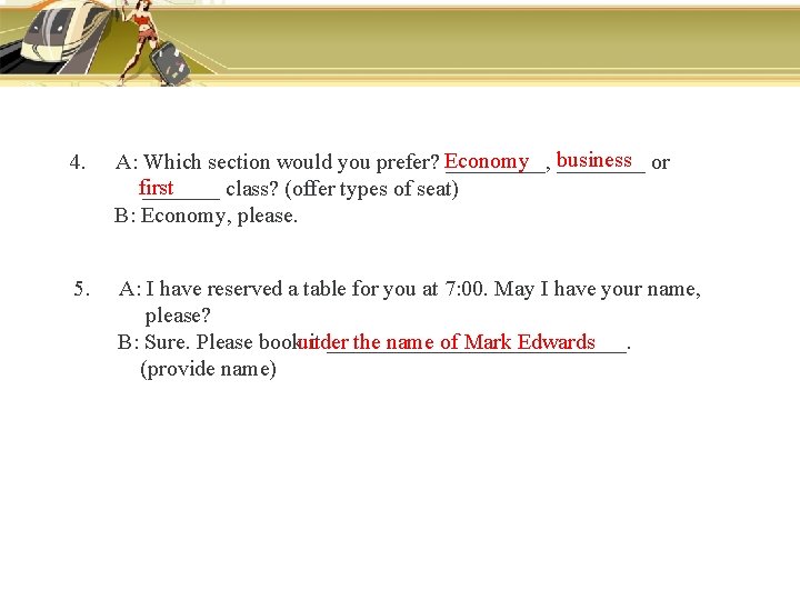 4. business or A: Which section would you prefer? Economy _____, ____ first _______