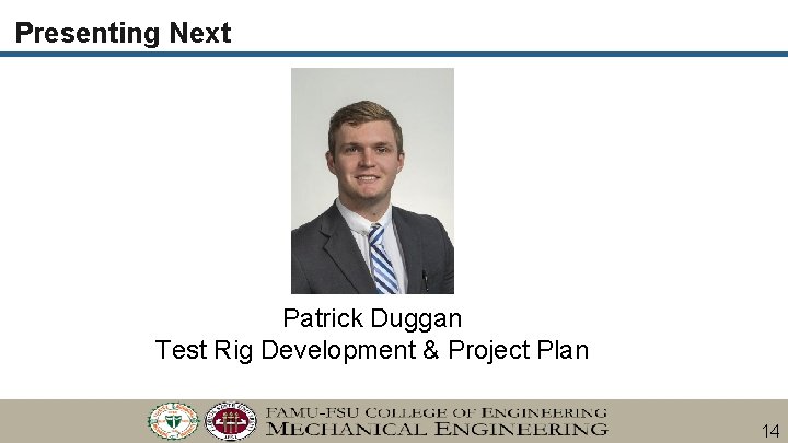 Presenting Next Patrick Duggan Test Rig Development & Project Plan 14 