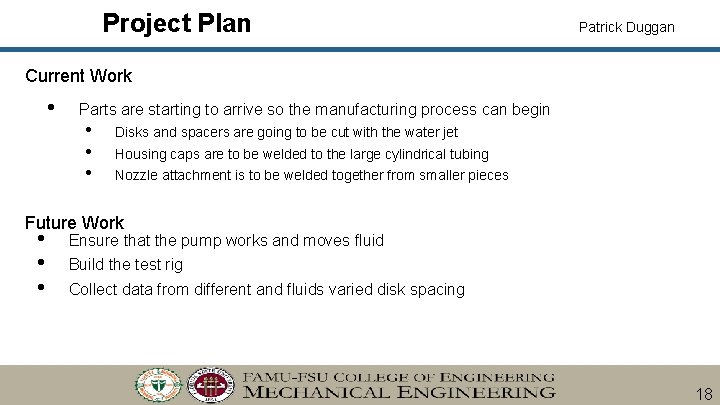 Project Plan Patrick Duggan Current Work • Parts are starting to arrive so the