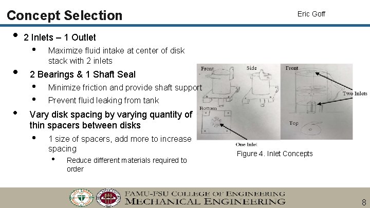 Concept Selection • • • Eric Goff 2 Inlets – 1 Outlet • Maximize