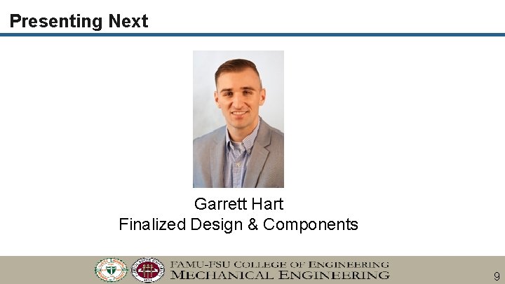 Presenting Next Garrett Hart Finalized Design & Components 9 