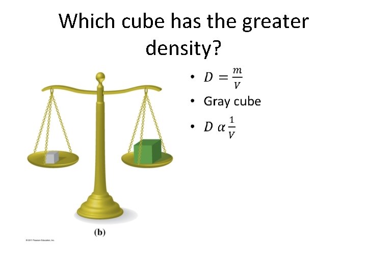 Which cube has the greater density? • Which cube has the greater density? •