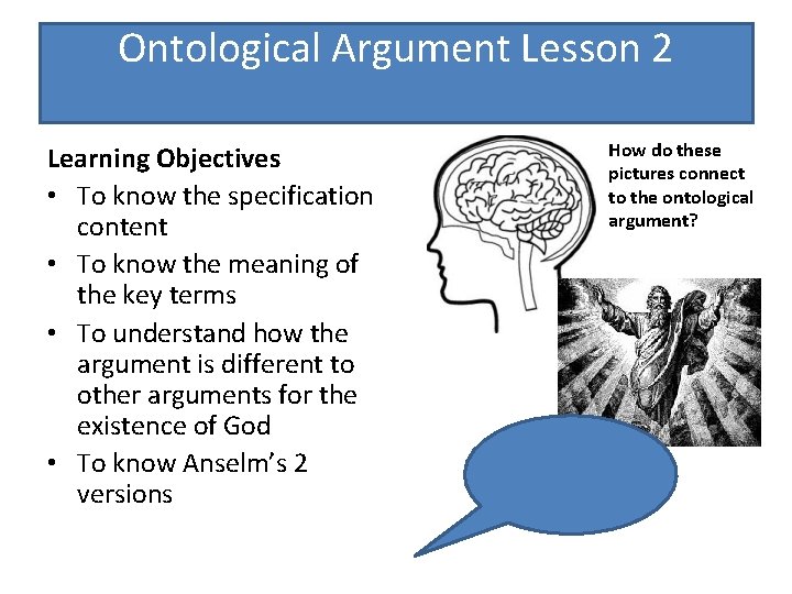 Ontological Argument Lesson 2 Learning Objectives • To know the specification content • To