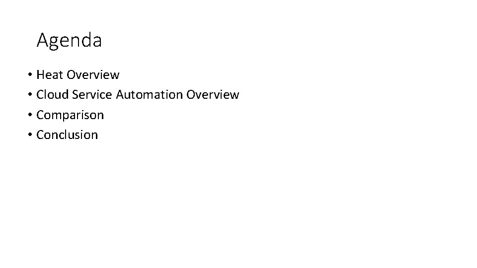 Agenda • Heat Overview • Cloud Service Automation Overview • Comparison • Conclusion 2