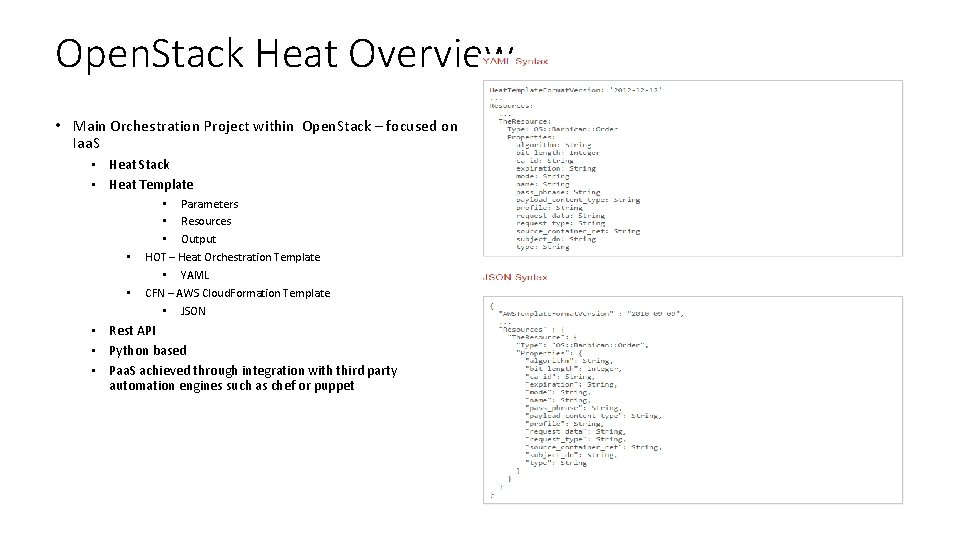 Open. Stack Heat Overview • Main Orchestration Project within Open. Stack – focused on